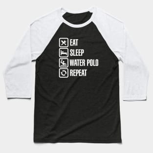 Eat Sleep Water Polo Repeat (white) Baseball T-Shirt